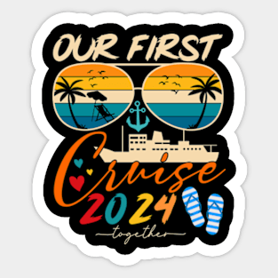 Our first cruise together 2024 Matching Family Sticker